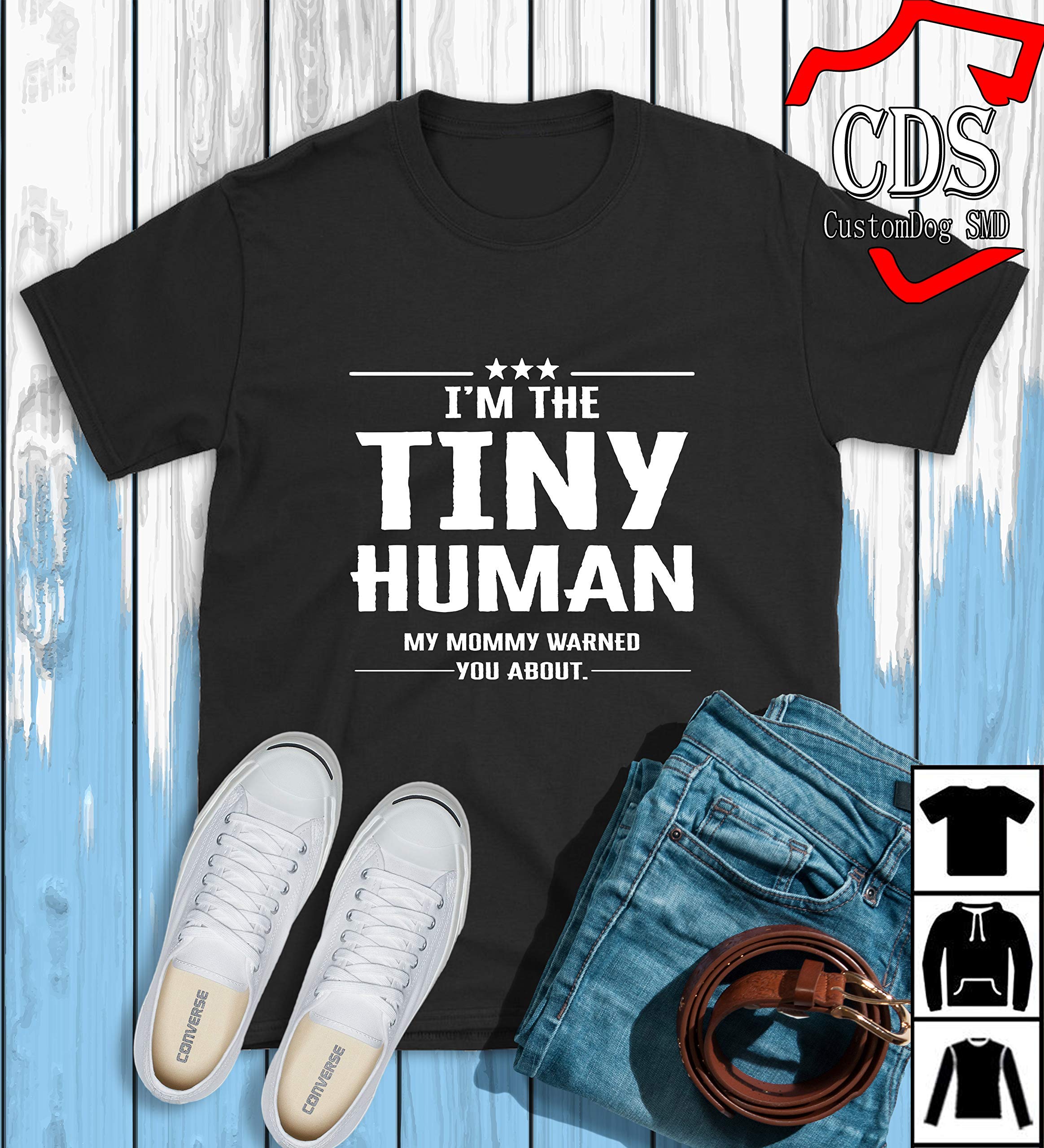 I'm The Tiny Human My Mommy Warned You About T-shirt, Birthday Gift Shirt, Gift Shirt, 
