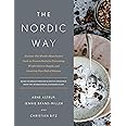 The Nordic Way: Discover The World's Most Perfect Carb-to-Protein Ratio for Preventing Weight Gain or Regain, and Lowering Your Risk of Disease: A Cookbook