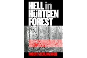 Hell in Hürtgen Forest: The Ordeal and Triumph of an American Infantry Regiment (Modern War Studies)