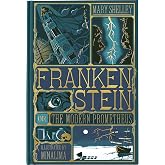 Frankenstein (MinaLima Edition): MinaLima's deluxe illustrated edition brings Victor Frankenstein's Creature to life with foldouts, reveals, and gothic horror artwork.
