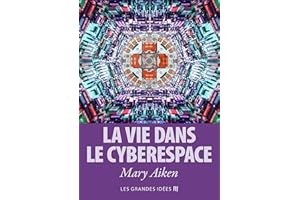 La vie dans le cyberespace (Les Grandes Idées t. 5) (French Edition)