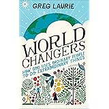 World Changers: How God Uses Ordinary People to Do Extraordinary Things