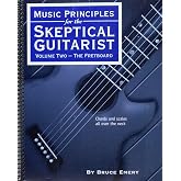 Music Principles for the Skeptical Guitarist, Volume 2 'The Fretboard'