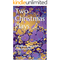 Two Christmas Plays: Christmas programs for small churches book cover Two Christmas Plays: Christmas programs for small churches book cover