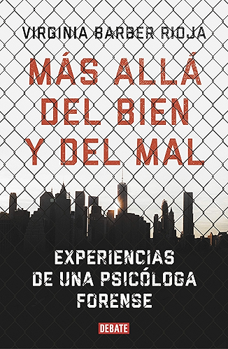 Download Más allá del bien y del mal: Experiencias de una psicóloga forense (Spanish Edition) PDF