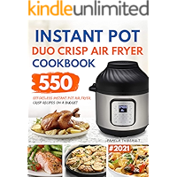 Instant Pot Duo Crisp Air Fryer Cookbook: 550 Effortless Instant Pot Air Fryer Crisp Recipes For Beginners book cover Instant Pot Duo Crisp Air Fryer Cookbook: 550 Effortless Instant Pot Air Fryer Crisp Recipes For Beginners book cover