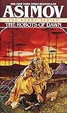 The Robots of Dawn (The Robot Series)