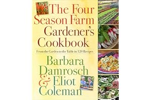 The Four Season Farm Gardener's Cookbook: From the Garden to the Table in 120 Recipes