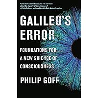 Galileo's Error: Foundations for a New Science of Consciousness