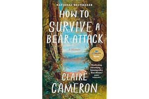 How to Survive a Bear Attack: A Memoir