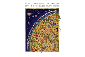 Skies of Parchment, Seas of Ink: Jewish Illuminated Manuscripts
