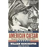 American Caesar: Douglas MacArthur 1880 - 1964