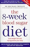 The 8-Week Blood Sugar Diet: Lose weight fast and reprogramme your body