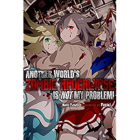 Another World’s Zombie Apocalypse Is Not My Problem! Light Novel book cover