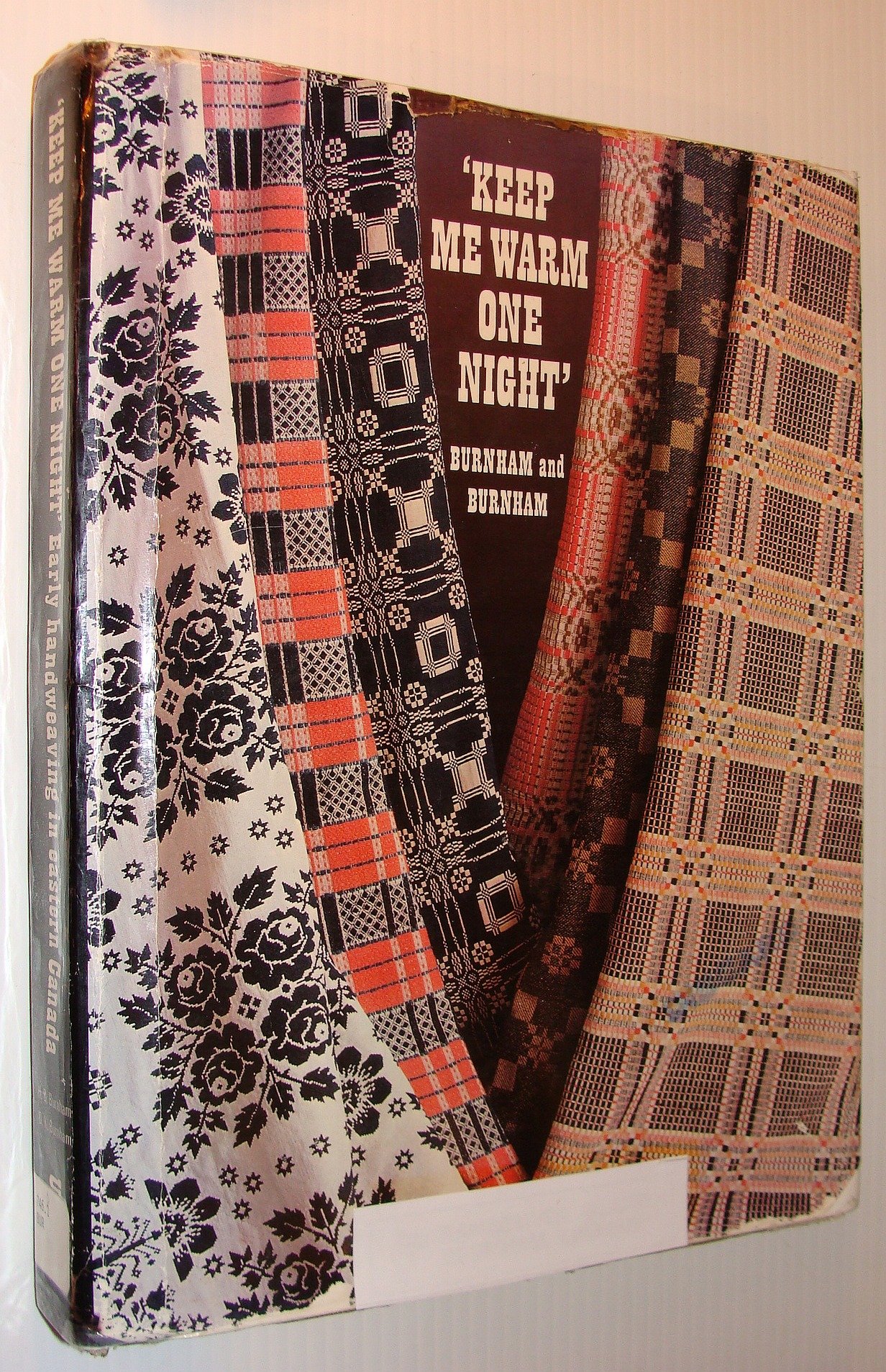 Keep Me Warm One Night Early Handweaving In Eastern Canada - 