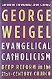 Evangelical Catholicism: Deep Reform in the 21st-Century Church