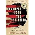 Stamped from the Beginning: The Definitive History of Racist Ideas in America (National Book Award Winner)