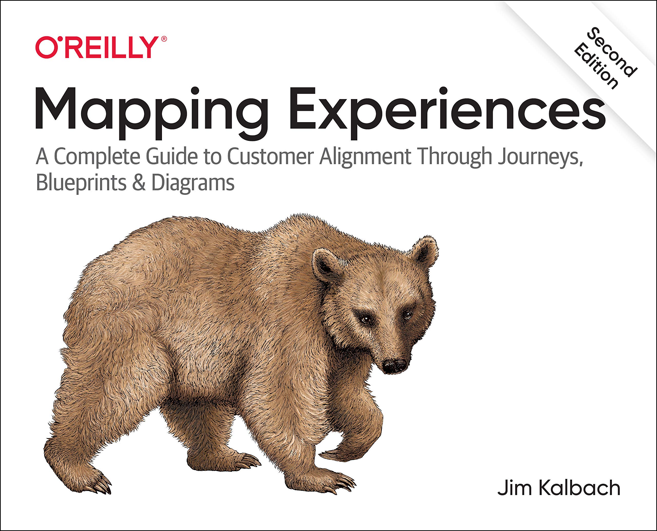 Mapping Experiences Jim Kalbach Mapping Experiences: A Complete Guide To Customer Alignment Through  Journeys, Blueprints, And Diagrams: Kalbach, James: 9781492076636: Books -  Amazon