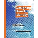 Designing Brand Identity: An Essential Guide for the Whole Branding Team