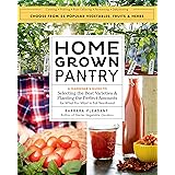 Homegrown Pantry: A Gardener’s Guide to Selecting the Best Varieties & Planting the Perfect Amounts for What You Want to Eat 