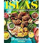 Islas: A Celebration of Tropical Cooking—125 Recipes from the Indian, Atlantic, and Pacific Ocean Islands