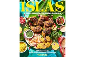 Islas: A Celebration of Tropical Cooking—125 Recipes from the Indian, Atlantic, and Pacific Ocean Islands