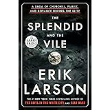The Splendid and the Vile: A Saga of Churchill, Family, and Defiance During the Blitz