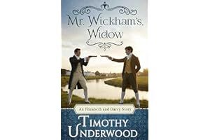 Mr. Wickham's Widow: An Elizabeth and Darcy Story (Mr. Underwood's Elizabeth & Darcy Stories)