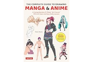 The Complete Guide to Drawing Manga & Anime: A Comprehensive 13-Week Art Course with 65 Clear and Easy Daily Lessons