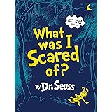 What Was I Scared Of? (Classic Seuss)