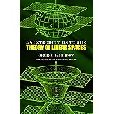 An Introduction to the Theory of Linear Spaces (Dover Books on Mathematics)