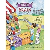 What to Do When Your Brain Gets Stuck: A Kid's Guide to Overcoming OCD (What-to-Do Guides for Kids)