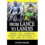 From Lance to Landis: Inside the American Doping Controversy at the Tour de France