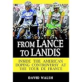 From Lance to Landis: Inside the American Doping Controversy at the Tour de France