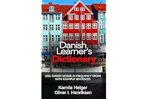 Danish Learner's Dictionary: 1001 Danish Words in Frequency Order with Example Sentences