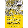 The Restless Republic: Shortlisted for the Baillie Gifford Prize for Non-Fiction 2022