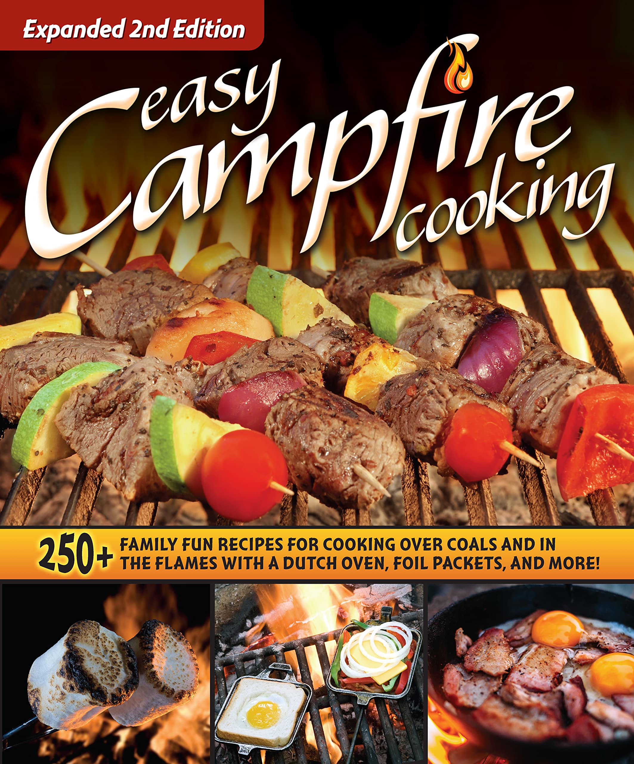 Easy Campfire Cooking, Expanded 2nd Edition: 250+ Family Fun Recipes for Cooking Over Coals and In the Flames with a Dutch Oven, Foil Packets, and More! (Fox Chapel Publishing) For Camping or Scouts Easy Campfire Cooking, Expanded 2nd Edition: 250+ Family Fun Recipes for Cooking Over Coals and In the Flames with a Dutch Oven, Foil Packets, and More! (Fox Chapel Publishing) For Camping or Scouts Pa