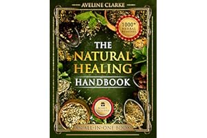 The Natural Healing Handbook: 1,000+ Powerful Head-to-Toe Herbal Remedies (Apothecary Books)
