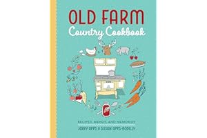 Old Farm Country Cookbook: Recipes, Menus, and Memories