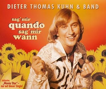 Dieter Thomas Kuhn Band Sag Mir Quando Sag Mir Wann Single