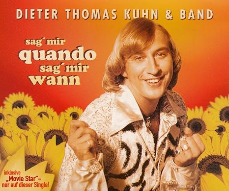 Dieter Thomas Kuhn Band Sag Mir Quando Sag Mir Wann Single