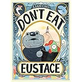 Don't Eat Eustace