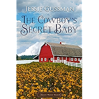 The Cowboy's Secret Baby (Sweet Water Ranch Western Cowboy Romance Book 2)