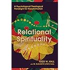 Relational Spirituality: A Psychological-Theological Paradigm for Transformation (Christian Association for Psychological Stu