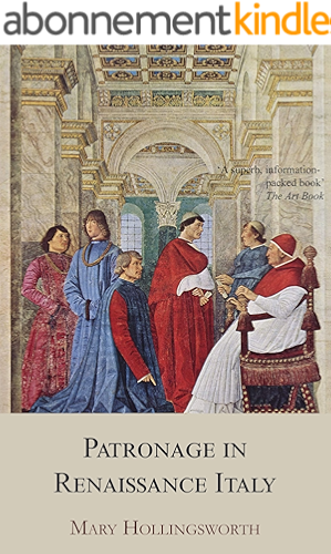 Download Patronage in Renaissance Italy: From 1400 to the Early Sixteenth Century (English Edition) PDF