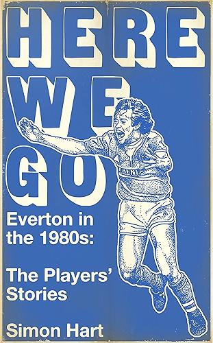 Download Here We Go: Everton in the 1980s: The Players' Stories (English Edition) PDF