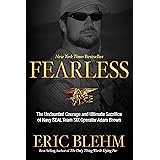 Fearless: The Undaunted Courage and Ultimate Sacrifice of Navy SEAL Team SIX Operator Adam Brown