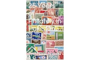 25 Years of Philately in Pakistan
