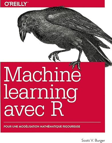 Download Le Machine learning avec R - Modélisation mathématique rigoureuse - collection O'Reilly PDF