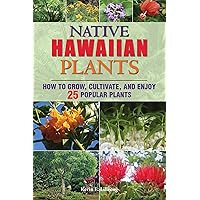 洋書 Native Hawaiian Plants Native Hawaiian Plants: How to Grow, Cultivate, and Enjoy 25